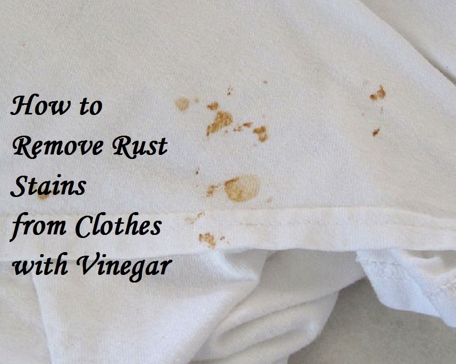How to Remove Rust Stains from Clothes with Vinegar - A ...