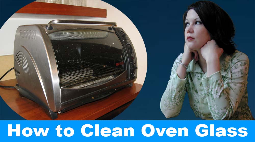 How to Clean Glass Oven Door without Scratching