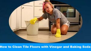 How to Clean Tile Floors with Vinegar and Baking Soda