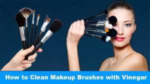 How to Clean Makeup Brushes with Vinegar