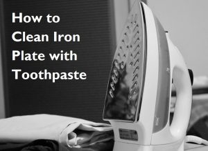 how to clean iron plate with toothpaste