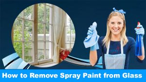 How to Remove Spray Paint from Glass