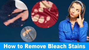 How to Remove Bleach Stains