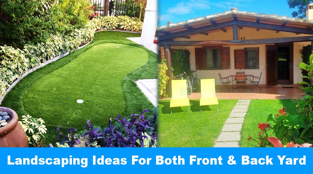 Landscaping Ideas For Both Front Yard and Backyard