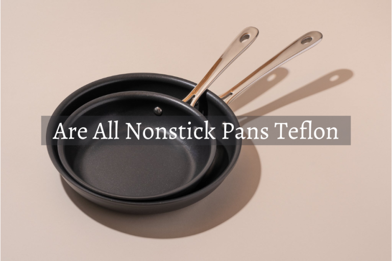 Are All Nonstick Pans Teflon
